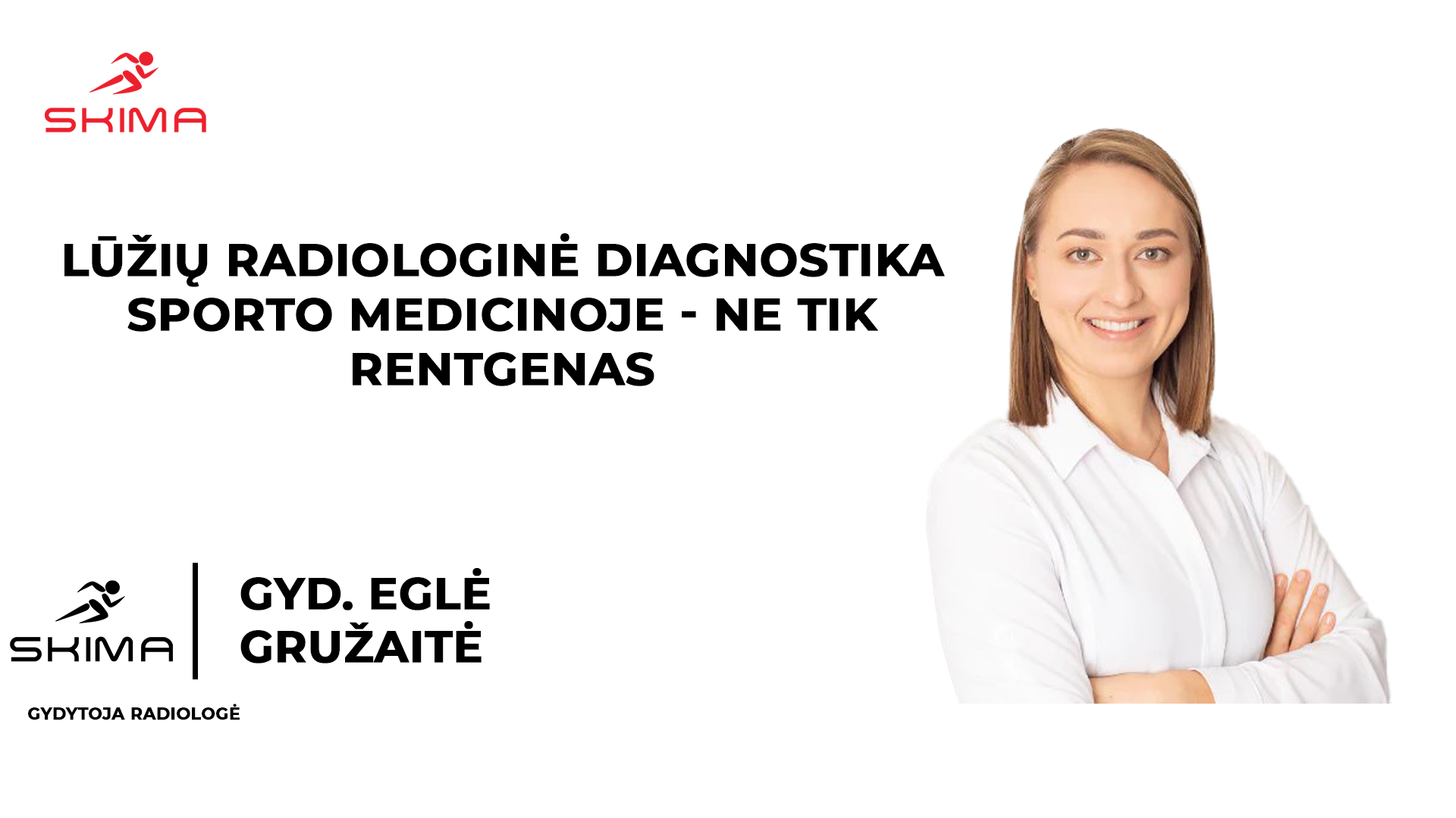 Lūžių radiologinė diagnostika sporto medicinoje – ne tik rentgenas (Gyd. Eglė Gružaitė)