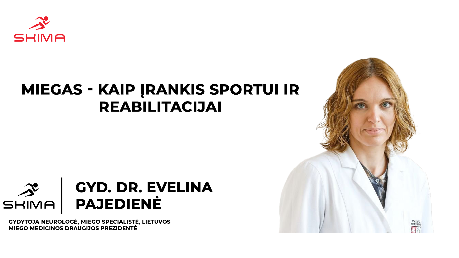 Miegas – kaip įrankis sportui ir reabilitacijai (Gyd. Dr. Evelina Pajedienė)